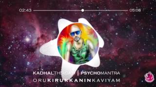 Psychomantra - Kadhal Thiagam - Oru Kirukkanin Kaa