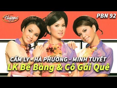 Minh Tuyết, Cẩm Ly, Hà Phương - LK Bẽ Bàng & Cô Gái Quê (Thái Thịnh) PBN 92