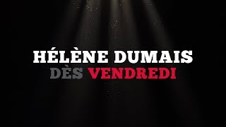 Ce vendredi: Hélène Dumais
