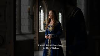 Eleanor of Aquitaine: She Chose Her Sons Over the King 👑