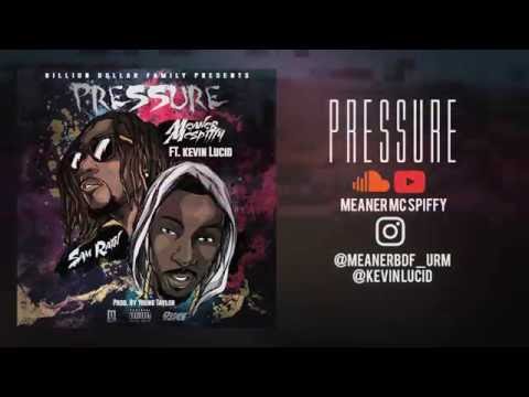 Meaner McSpiffy - Pressure (Audio) ft. Kevin Lucid & Sam Rain prod. by Young Taylor