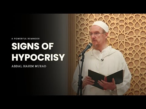 Signs of Hypocrisy in Islam -- Shaykh Abdal Hakim Murad
