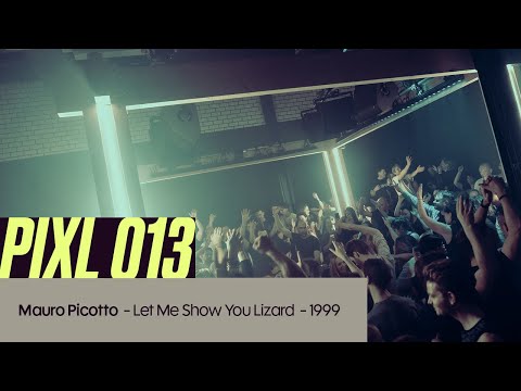 PIXL 013 | Mauro Picotto - Let Me Show You Lizard | 1999