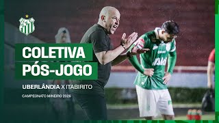 COLETIVA PÓS-JOGO | UBERLÂNDIA 0x1 ITABIRITO - MINEIRO 2026 | GUSTAVO BRANCÃO