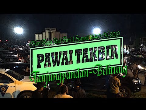 Pawai Takbir Idul Fitri 1 Syawal 1440H 2019 Kota Tanjungpandan Belitung