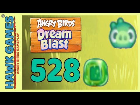 Angry Birds Dream Blast Level 528 - Walkthrough, No Boosters