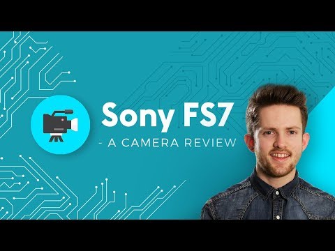 Sony FS7 - A review - 4 Minute Tech
