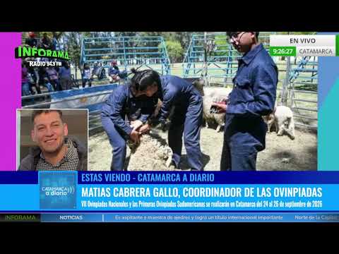 🎥 CATAMARCA RECIBE LAS OVINPIADAS: 23 ESCUELAS Y DELEGACIONES INTERNACIONALES | MATÍAS CABRERA GALLO