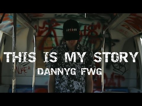 DannyG FWG- This Is My Story (Official Music Video) #ThisIsMyStory #officialvideo