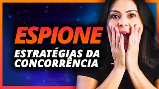 Como Espionar Seu Concorrente e Descobrir as Estratégias por Trás do Sucesso
