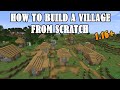 How To Start A Village Minecraft 1 16 Survival Guide