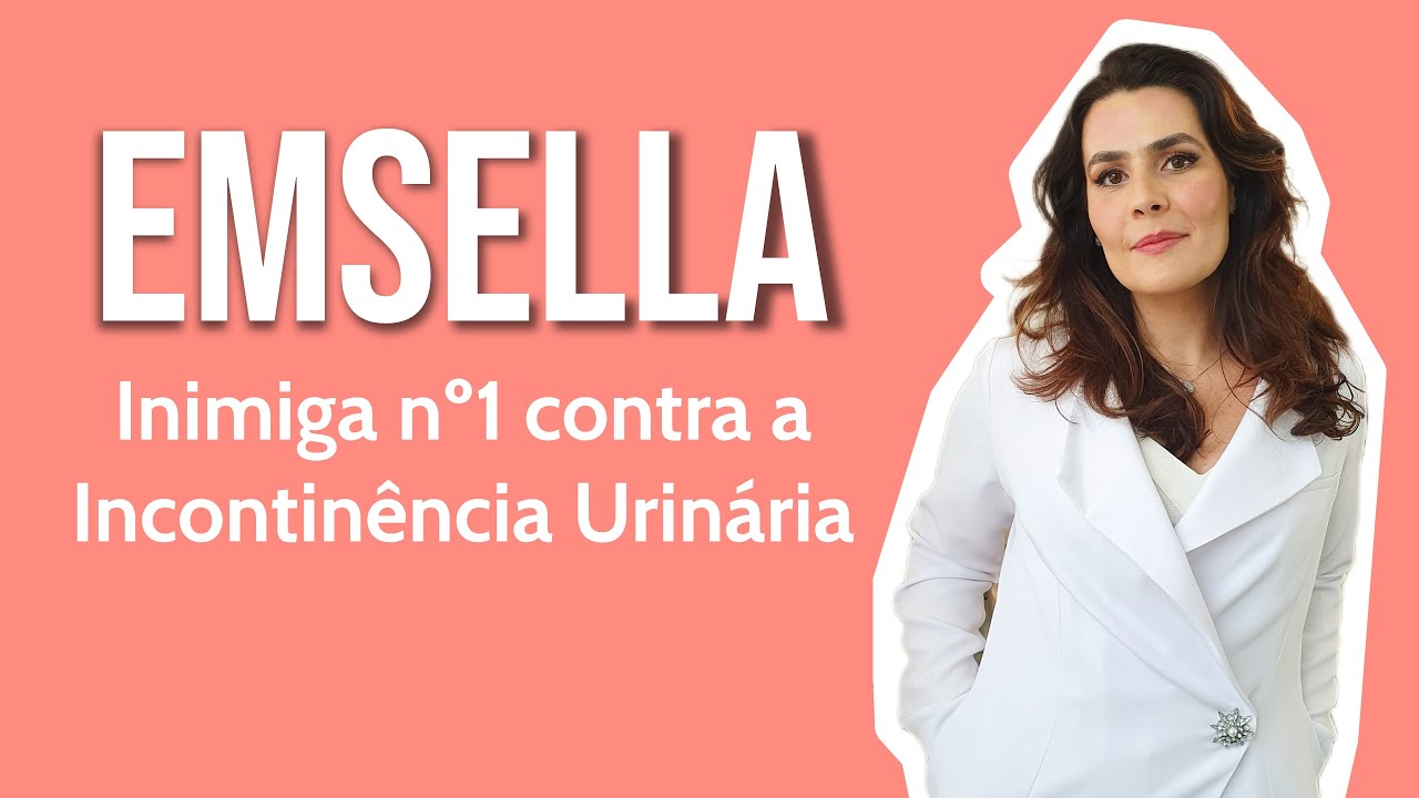 EmSella é a inimiga Nº1 da Incontinência Urinária
