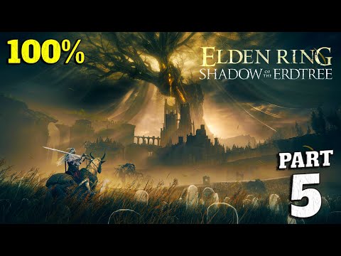 ELDEN RING Shadow of the Erdtree DLC 100% Walkthrough Full Gameplay Part 5 - All Collectibles