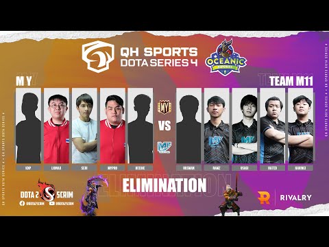 M Y vs Team M11 - QH Sports Dota Series 4 - Playoffs - Elimination - B03