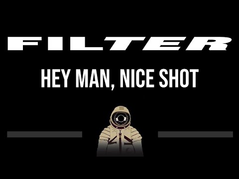Filter • Hey Man, Nice Shot (CC) (Upgraded Video) 🎤 [Karaoke] [Instrumental Lyrics]
