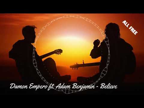 Damon Empero (ft Adam Benjamin) - Believe - No Copyright ♫ Music