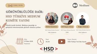 Görünürlülüğe Dair: HSD Türkiye Medium Komite Yayını