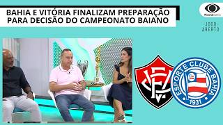 BAHIA E VITÓRIA FINALIZAM PREPARAÇÃO PARA DECISÃO DO CAMPEONATO BAIANO | JOGO ABERTO BA