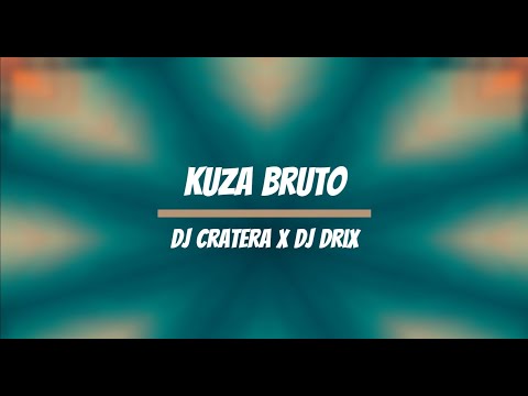 Dj Cratera x Dj Drix - Kuza Bruto (BEST OF DJ CRATERA)