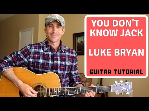 You Don't Know Jack - Luke Bryan