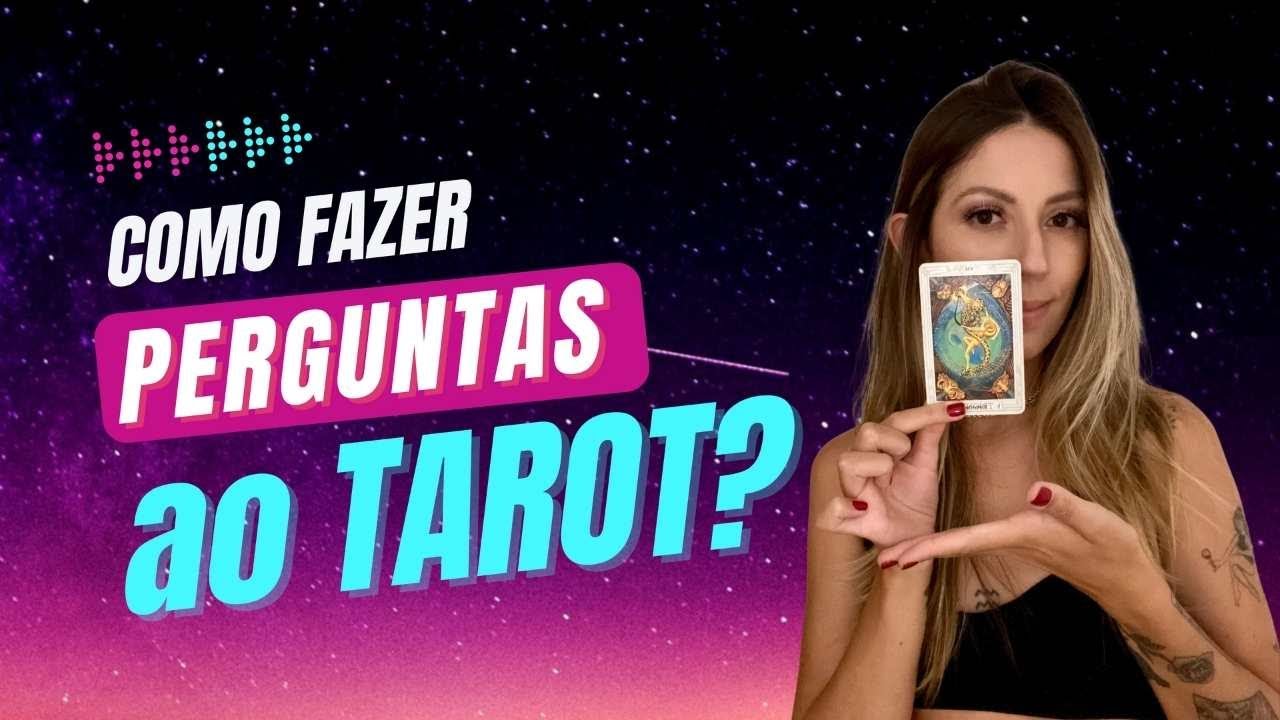 Como fazer as perguntas certas ao tarot?