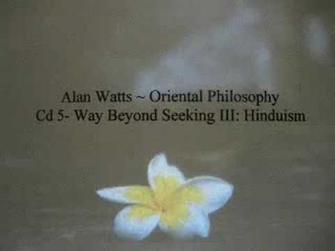 Alan Watts: Oriental Philosophy- Way Beyond Seeking