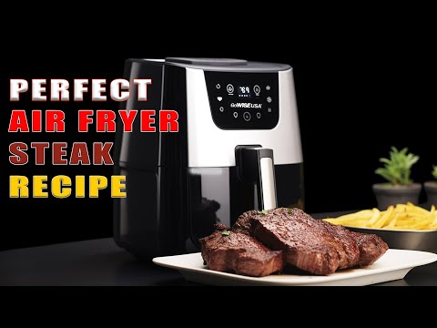 The Ultimate Guide to Perfect Air Fryer Steak