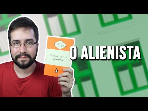 O Alienista, de Machado de Assis - Resenha