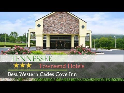 Best Western Cades Cove Inn - Townsend Hotels, Tennessee