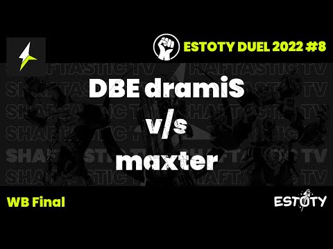 Estoty Duel 2022.8 - WB Final - DBE dramiS v/s maxter