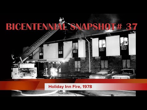Bicentennial Snapshot No. 37: Unsolved Arson Case – The Holiday Inn Fire of 1978