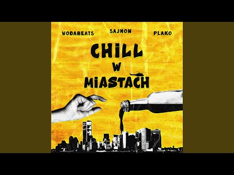 Chill w miastach (feat. Sajmon eseude)