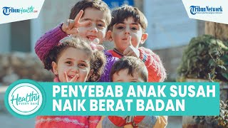 Penyebab Anak Susah Naik Berat Badan, Begini Penjelasan R. Radyan Yaminar, S.Gz
