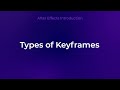 AE - Types of Keyframes & Motion Path