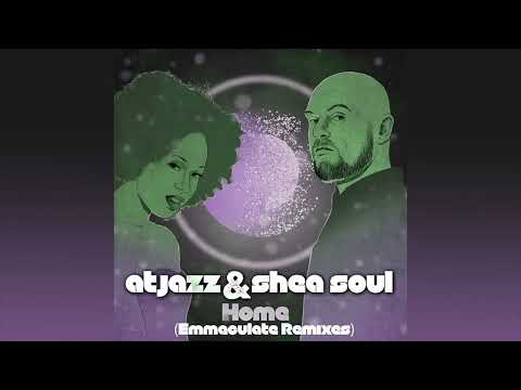 Atjazz & Shea Soul – Home (Emmaculate Remix)