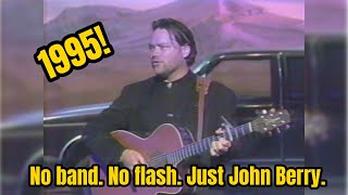 John Berry – “If I Had Any Pride Left At All” (Solo Acoustic, 1995) CMA Awards