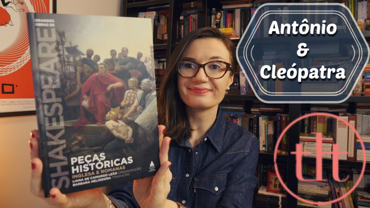 Antônio e Cleópatra (William Shakespeare) 🏴󠁧󠁢󠁥󠁮󠁧󠁿 | Tatiana Feltrin