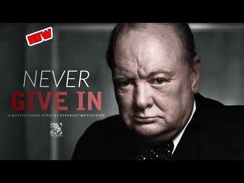 NEVER GIVE IN - Powerful Motivational Speech (Winston Churchill)