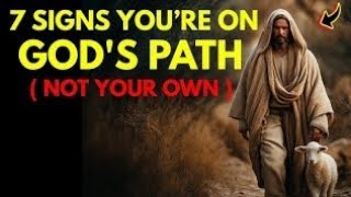 7 Signs You're on God's Path (Not Your Own)