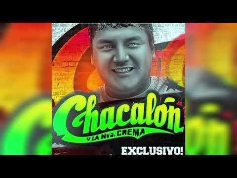 CHACALON JR  - AHORA - AMIGO TU NO SABES -  MIL CERVEZAS MIX.
