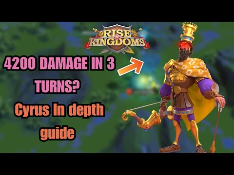 CYRUS HAS THE MOST DAMAGE POSSIBLE IN 3 TURNS! Rise of Kingdoms in depth guide for Cyrus!