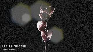 Download lagu EQRIC & PHARAØH - Your Love mp3 Download lagu EQRIC & PHARAØH - Your Love mp3