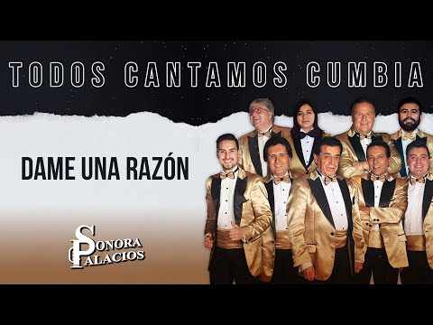 Sonora Palacios, Zalo Reyes - Dame Una Razón | Todos Cantamos Cumbia