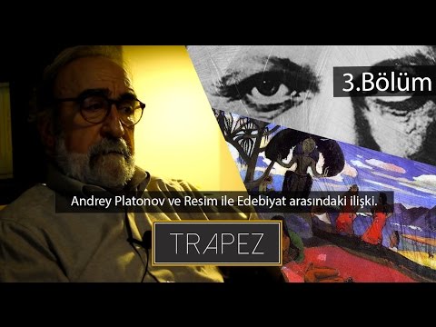 Mehmet Güreli, Andrey Platonov'u Anlatıyor / Trapez B3