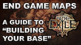 Path of Exile: Getting Started with End Game Maps - Building Your Base