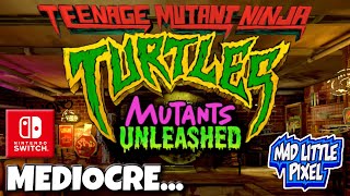 FALSE Advertising? TMNT Mutants Unleashed For Switch Did Not Unleash Many Mutants...
