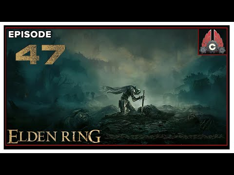 CohhCarnage Plays Elden Ring (Second Run/Mage Run) - Episode 47