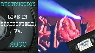 Destruction Live in Springfield VA July 23 2000 FULL CONCERT