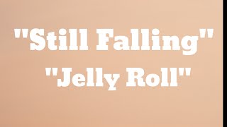 Jelly Roll - " Still Falling " -(Song)#ajmusic