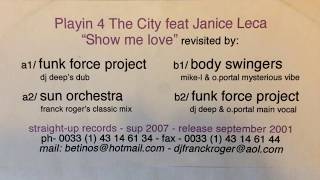 Playin' 4 The City "Show me love" (Mike L & O. Portal's mysterious vibe) 2001 Straight Up Recordings